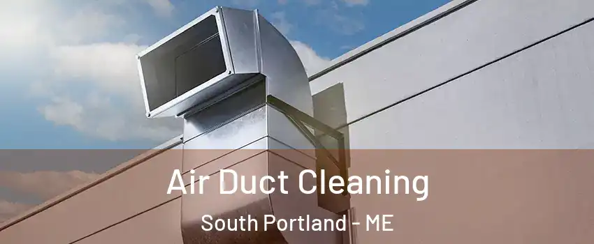 Air Duct Cleaning South Portland - ME
