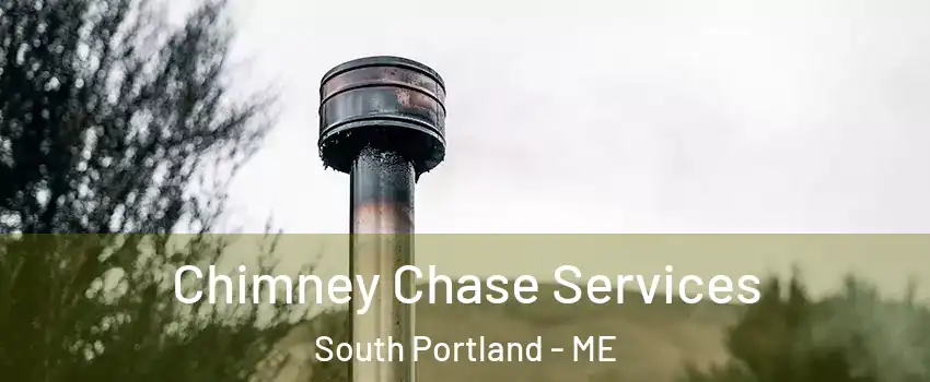  Chimney Chase Services South Portland - ME