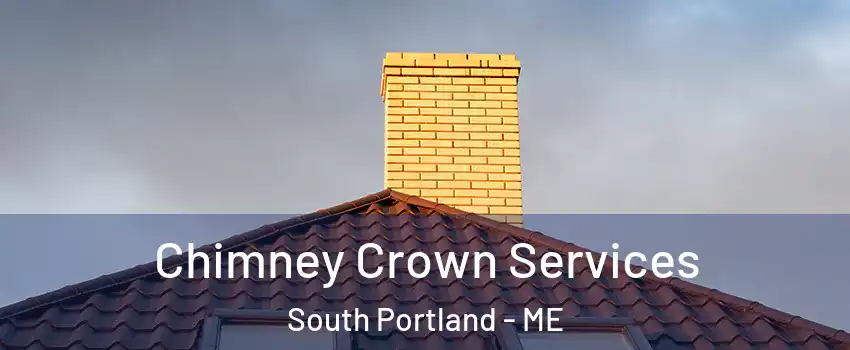  Chimney Crown Services South Portland - ME