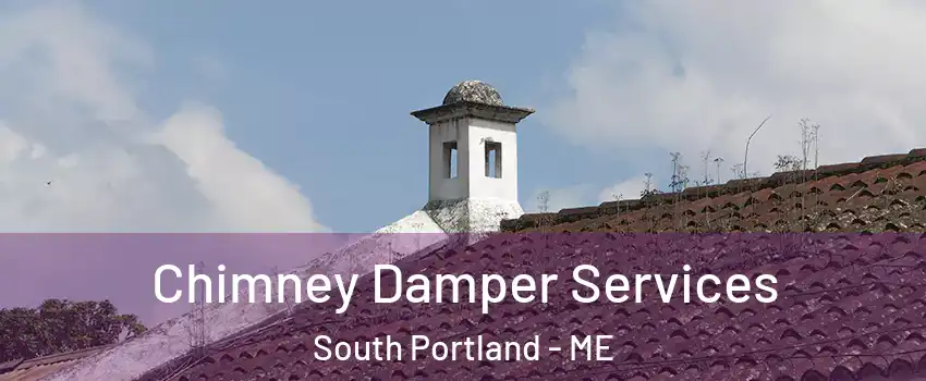  Chimney Damper Services South Portland - ME