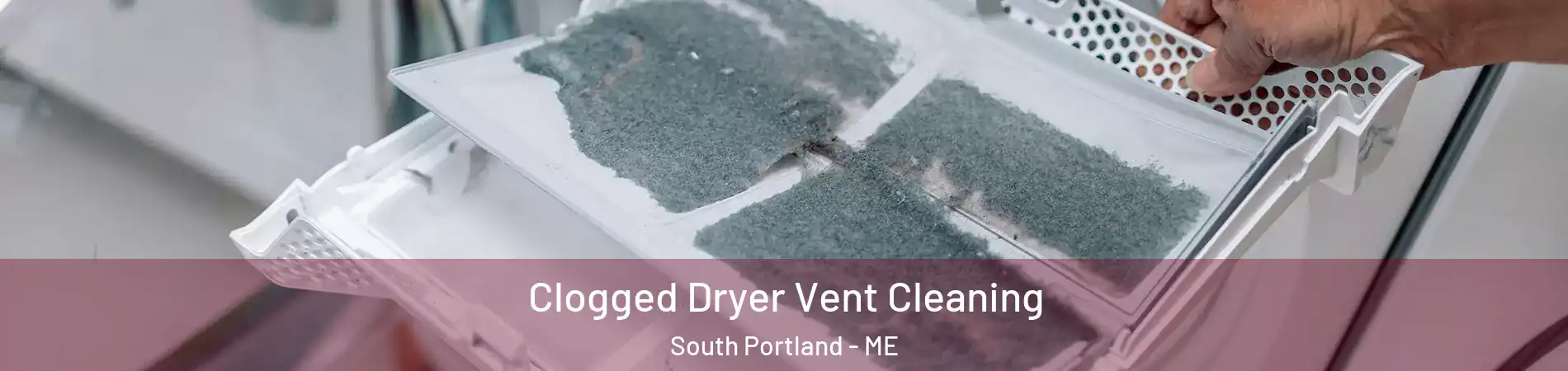  Clogged Dryer Vent Cleaning South Portland - ME