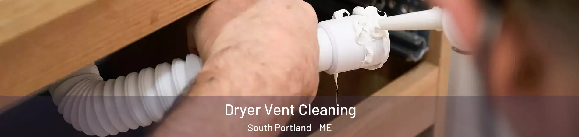  Dryer Vent Cleaning South Portland - ME