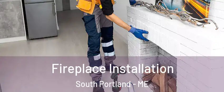  Fireplace Installation South Portland - ME