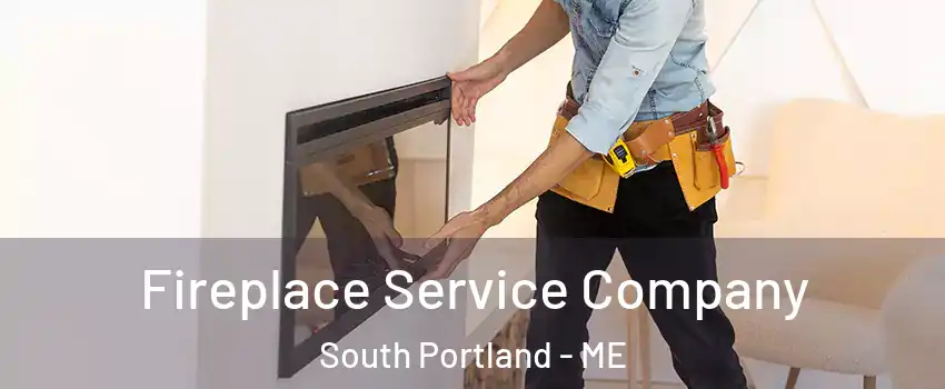  Fireplace Service Company South Portland - ME