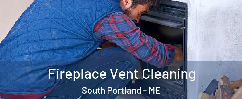  Fireplace Vent Cleaning South Portland - ME