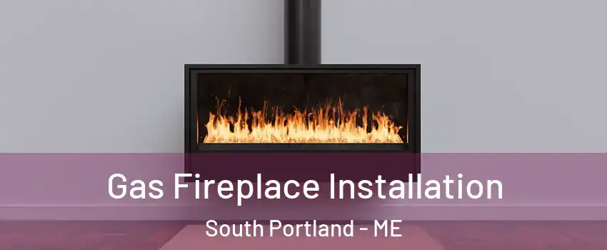  Gas Fireplace Installation South Portland - ME