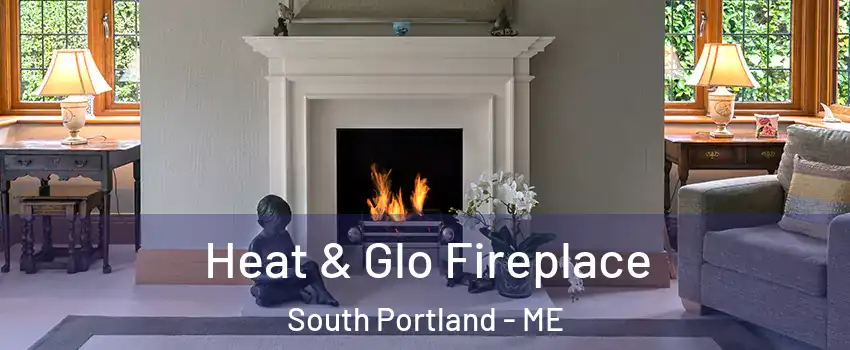 Heat & Glo Fireplace South Portland - ME