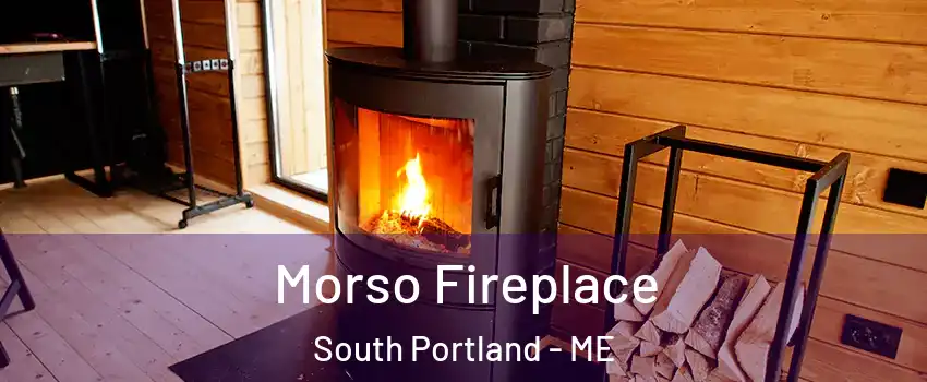  Morso Fireplace South Portland - ME