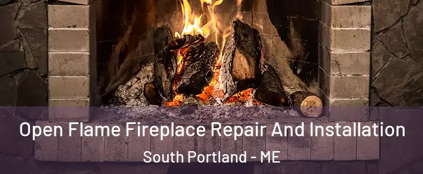  Open Flame Fireplace Repair And Installation South Portland - ME