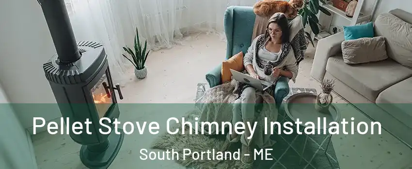 Pellet Stove Chimney Installation South Portland - ME