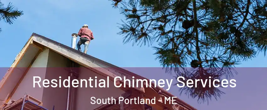  Residential Chimney Services South Portland - ME