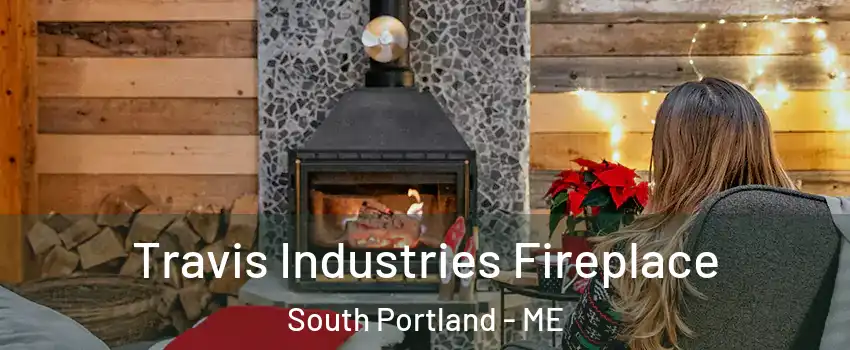  Travis Industries Fireplace South Portland - ME