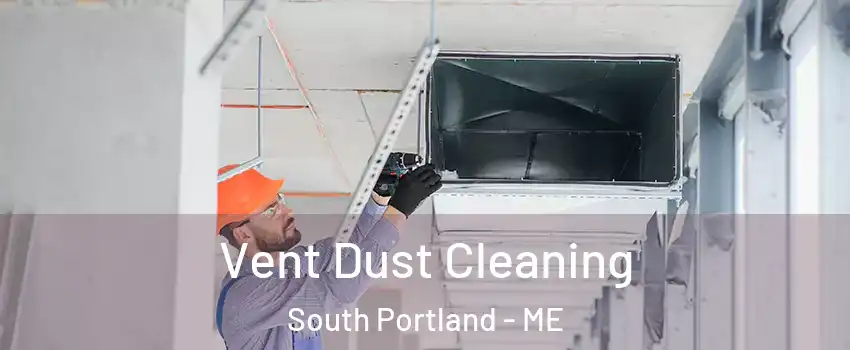  Vent Dust Cleaning South Portland - ME